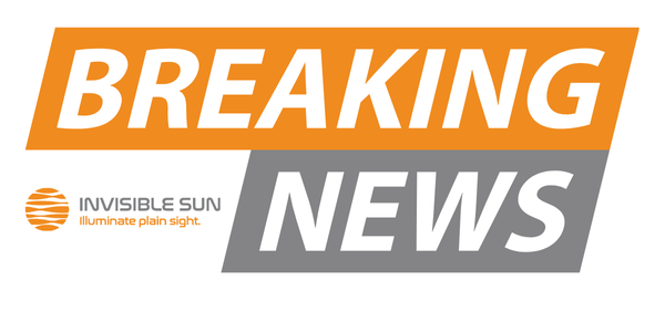 Invisible Sun Breaking News